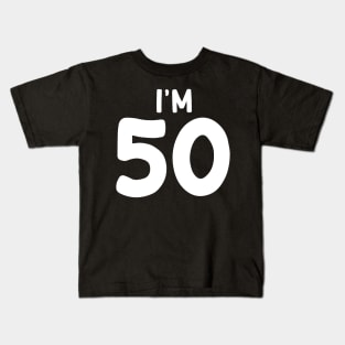 I'm 50 Kids T-Shirt